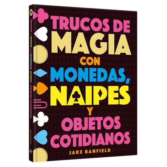 Libro Trucos De Magia Con Monedas, Naipes y Objetos Cotidianos