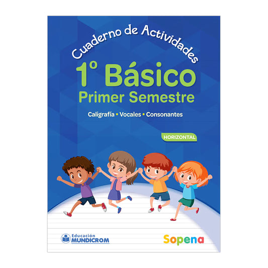 Cuaderno de Actividades 1° Básico 1 Semestre Horizontal Sopena